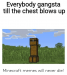 everybody-gangsta-till-the-chest-blows-up-minecraft-memes-will-44399196.png