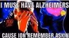 i-must-have-alzheimers-t00-cause-ion-remember-askin-hmmm-65622749~2.webp